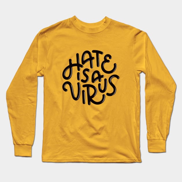 Hate is a Virus (Black) Long Sleeve T-Shirt by mildlyeclectic